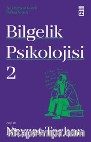 Bilgelik Psikolojisi 2 <br /> İyi, Doğru ve Güzeli Bulma Sanatı
