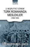 II. Meşrutiyet Dönemi / Türk Romanında Meslekler (1908-1920)