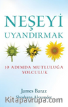 Neşeyi Uyandırmak & 10 Adımda Mutluluğa Yolculuk