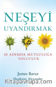 Neşeyi Uyandırmak <br /> 10 Adımda Mutluluğa Yolculuk