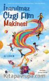 İnanılmaz Çizgi Film Makinesi