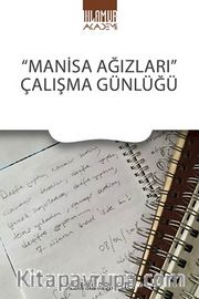 “Manisa Ağızları” / Çalışma Günlüğü