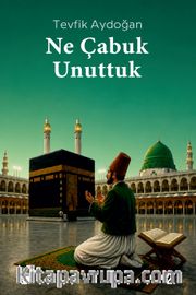 Ne Çabuk Unuttuk