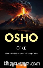Öfke <br /> İçinizdeki Ateşi Anlamak ve Dönüştürmek