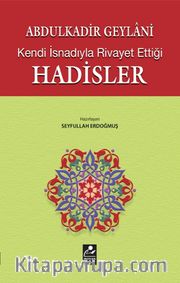 Abdülkadir Geylani Kendi İsnadıyla Rivayet Ettiği Hadisler