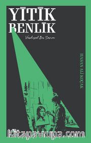 Yitik Benlik <br /> Varoluşsal Bir Serüven