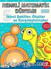 İkinci Şekiller, Ölçüler ve Karşılaştırmalar / Renkli Matematik Dünyası