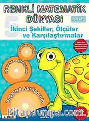İkinci Şekiller, Ölçüler ve Karşılaştırmalar / Renkli Matematik Dünyası