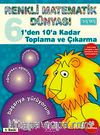 1'den 10'a Kadar Toplama ve Çıkarma / Renkli Matematik Dünyası 6