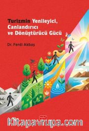 Turizmin Yenileyici, Canlandırıcı ve Dönüştürücü Gücü