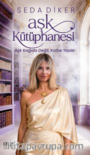 Aşk Kütüphanesi <br /> Aşk Kağıda Değil Kalbe Yazılır