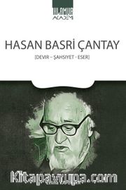 Hasan Basri Çantay <br /> Devir - Şahsiyet - Eser