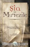 Şia ve Mu'tezile & Söylemsel Kesişim / İtikadi Farkk ve Tarihsel Öncelik Meselesi