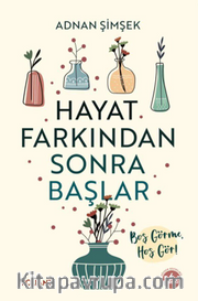 Hayat Farkından Sonra Başlar <br /> Boş Görme, Hoş Gör!