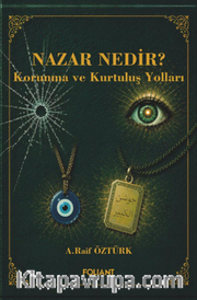 Nazar Nedir? <br /> Korunma ve Kurtuluş Yolları