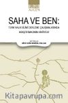 Saha ve Ben & Türk Halk Bilimi Derleme Çalışmalarında Araştırmacının Hikayesi