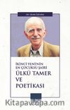 İkinci Yeni'nin En Çocuksu Şairi Ülkü Tamer ve Poetikası