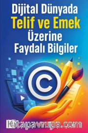 Dijital Dünyada Telif ve Emek Üzerine Faydalı Bilgiler