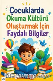 Çocuklarda Okuma Kültürü Oluşturmak İçin Faydalı Bilgiler