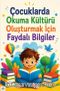Çocuklarda Okuma Kültürü Oluşturmak İçin Faydalı Bilgiler