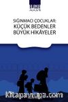 Sığınmacı Çocuklar - Küçük Bedenler Büyük Hikayeler