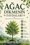 Ağaç Dikmenin Faydaları
