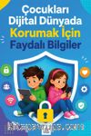 Çocukları Dijital Dünyada Korumak İçin Faydalı Bilgiler
