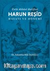 Ünlü Abbasi Halifesi Harun Reşid Hayatı ve Dönemi