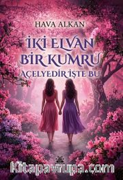 İki Elvan Bir Kumru Açelyedir İşte Bu