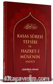 Kasas Suresi Tefsiri ve Hazreti Musanın Hayatı