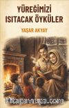 Yüreğimizi Isıtacak Öyküler