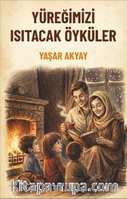 Yüreğimizi Isıtacak Öyküler