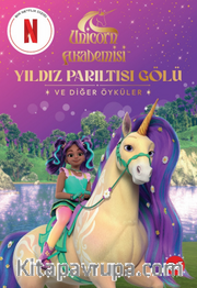 Unicorn Akademisi / Yıldız Parıltısı Gölü ve Diğer Öyküler
