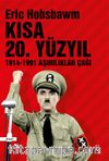 Kısa 20. Yüzyıl 1914-1991 Aşırılıklar Çağı