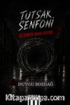 Tutsak Senfoni & Ölümden Daha Sessiz