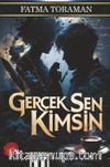 Gerçek Sen Kimsin