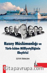 Kuzey Müslümanlığı ve Türk-İslam Milliyetçiliğinin Eleştirisi