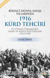 Birinci Dünya Savaşı Yıllarında 1916 Kürd Tehciri ve İttihat-Terakki'nin  İskan ve Nüfus Politikaları (1913-1918)