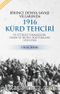 Birinci Dünya Savaşı Yıllarında 1916 Kürd Tehciri ve İttihat-Terakki'nin  İskan ve Nüfus Politikaları (1913-1918)