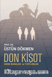 Don Kişot <br /> Anne Babalar ve Toplumlar