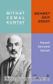 Mehmet Akif Ersoy Hayatı Seciyesi Sanatı