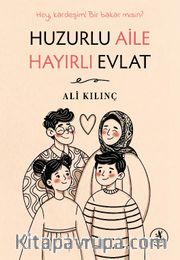 Huzurlu Aile Hayırlı Evlat
