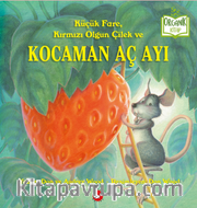 Küçük Fare, Kırmızı Olgun Çilek ve Kocaman Aç Ayı
