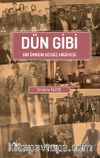 Dün Gibi