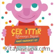 Çek İttir Eğlenceyi Büyüt / Hadi Hareket Et