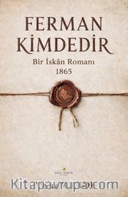 Ferman Kimdedir / Bir İskan Romanı 1865