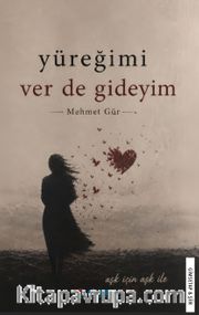 Yüreğimi Ver De Gideyim
