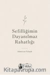 Sefilliğimin Dayanılmaz Rahatlığı