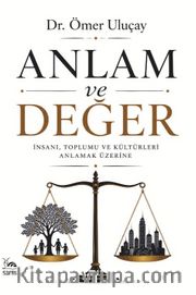 Anlam ve Değer <br /> Teoloji-Felsefe-Kültür-Rejim