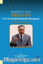 Doğumunun 70. Yılında Borçalışinas Prof. Dr. Şureddin Memmedli (Qarapapaq) Armağanı